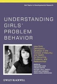 Understanding Girls' Problem Behavior: How Girls' Delinquency Develops in t