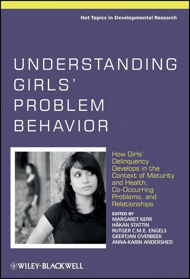Understanding Girls? Problem Behavior - How Girls? Delinquency Develops in the Context of Maturity & Health, Co-occurring Problems, and Relationships