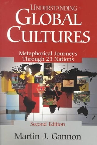 Understanding global cultures : metaphorical journeys through 23 nations; Martin J. Gannon; 2001