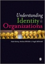 Understanding identity & organizations; Kate. Kenny, Andrea. Whittle, Hugh. Willmott; 2011