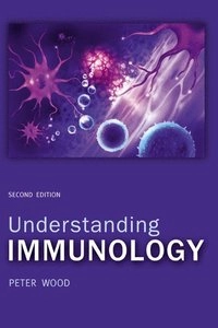 Understanding immunology; Peter Wood; 2006