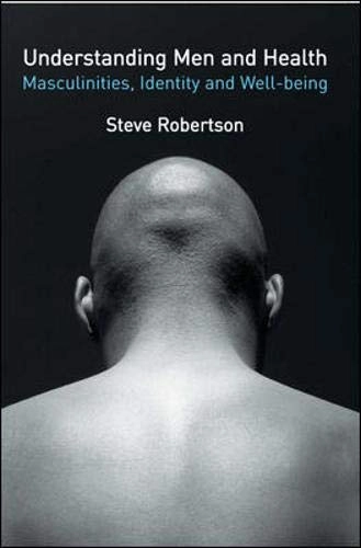 Understanding men and health : masculinities, identity and well-being