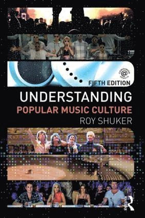 Understanding popular music culture; Roy Shuker; 2016