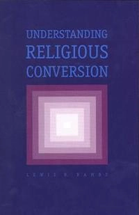Understanding religious conversion; Lewis Ray Rambo; 1993