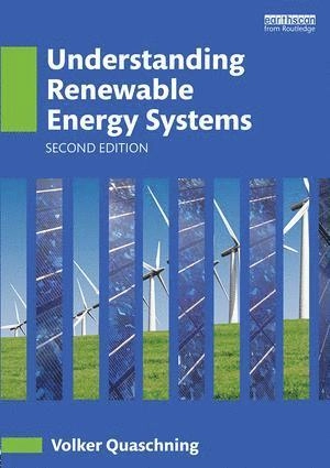 Understanding Renewable Energy Systems; Volker Quaschning, Volker Quaschning; 2016