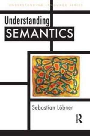 Understanding semantics; Sebastian Löbner; 2002