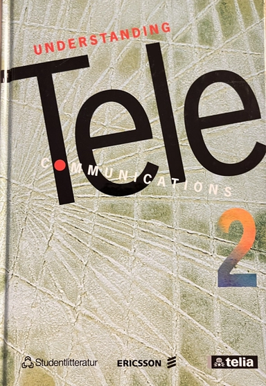 Understanding Telecommunications 2; Ericsson, Stockholms allmänna telefonaktiebolag, Telia, Televerket
(tidigare namn), Televerket, TeliaSonera
(senare namn), TeliaSonera; 1998