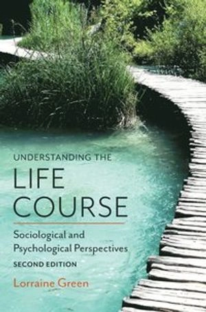 Understanding the Life Course: Sociological and Psychological Perspectives,