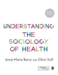 Understanding the sociology of health : an introduction; Anne-Marie Barry; 2016