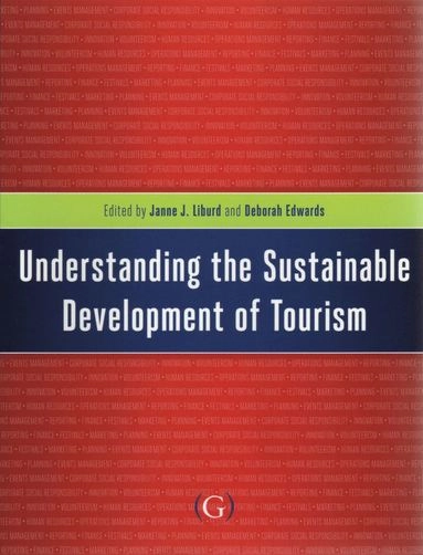 Understanding the Sustainable Development of Tourism; Janne Liburd, Deborah Edwards; 2010