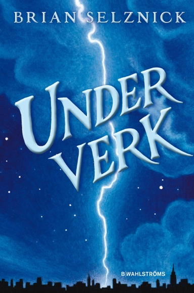 Underverk : en roman i ord och bilder; Brian Selznick; 2012