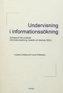 Undervisning i informationssökning : slutrapport från projektet Informationssökning, didaktik och lärande (IDOL)