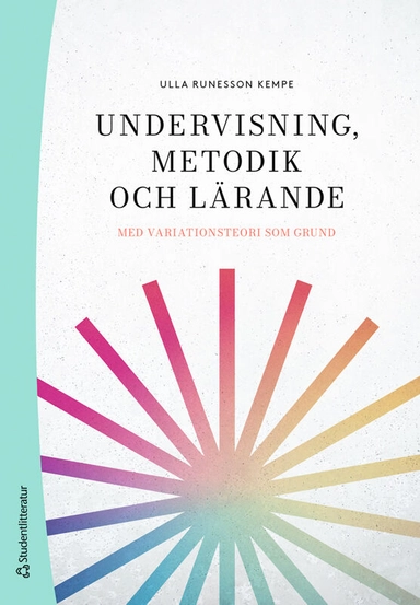 Undervisning, metodik och lärande : med variationsteori som grund; Ulla Runesson Kempe; 2025
