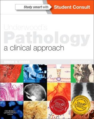 Underwood's pathology : a clinical approach; Simon S. Cross, J. C. E. Underwood; 2013