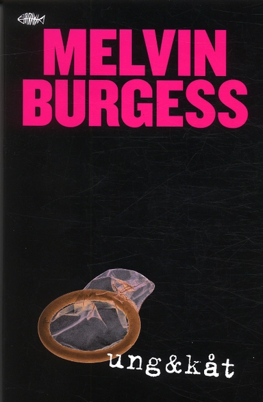 Ung & Kåt; Melvin Burgess; 2004