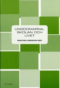 Ungdomarna, skolan och livet; B-E Andersson; 2002