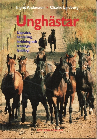 Unghästar : uppväxt, hantering, inridning och träningsfysiologi