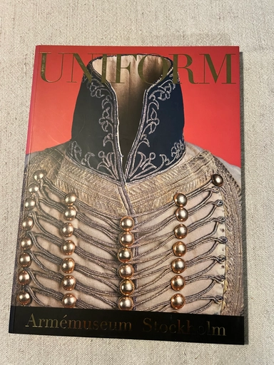 Uniform; Klas Kronberg, Torkel Edenborg, Armémuseum; 2010
