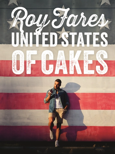 United States of Cakes : bakverk och sötsaker från den amerikanska västkusten; Roy Fares; 2015