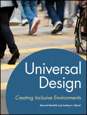 Universal Design: Creating Inclusive Envirionments; Edward Steinfeld, Jordana Maisel; 2012