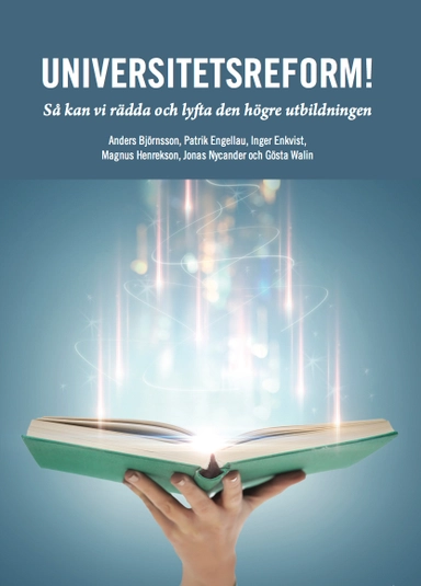 Universitetsreform!  Så kan vi rädda och lyfta den högre utbildningen