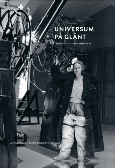 Universum på glänt : hundra år av svensk astronomi