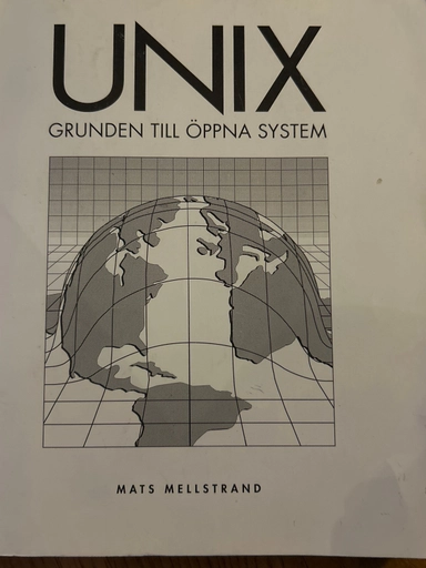 UNIX - grunden till öppna system; Mats Mellstrand; 1994