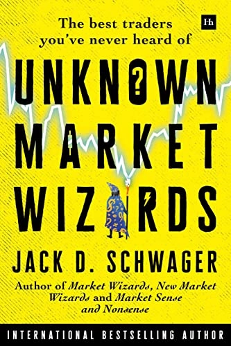 Unknown market wizards : the best traders you've never heard of; Jack D. Schwager; 2020