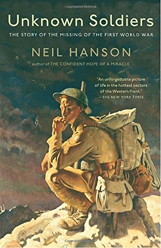 Unknown Soldiers: The Story of the Missing of the First World War; Neil Hanson