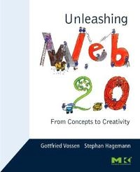 Unleashing Web 2.0 : from concepts to creativity; Gottfried Vossen; 2007
