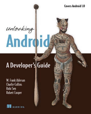 Unlocking Android : a developer's guide; W. Frank Ableson; 2009