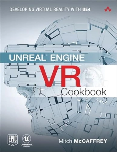 Unreal engine VR cookbook : developing virtual reality with UE4; Mitch McCaffrey; 2017