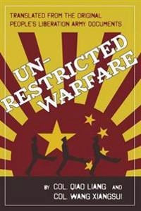Unrestricted Warfare; Colonel Qiao Liang, Colonel Wang Xiangsui, Qiao Liang, Wang Xiangsui, Qiao Liang; 2015