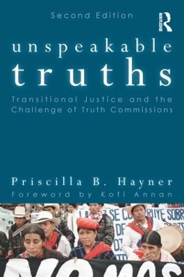 Unspeakable truths : transitional justice and the challenge of truth commissions; Priscilla B. Hayner; 2011