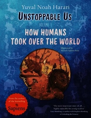 Unstoppable Us, Volume 1 : How humans took over the world