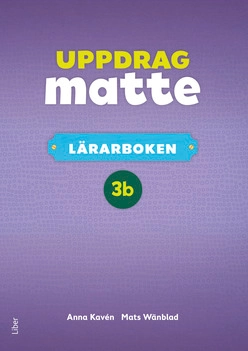 Uppdrag Matte 3B Lärarbok; Anna Kavén; 2019