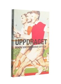 Uppdraget : boken som förändrar ditt liv; Fredrik Colting; 2005