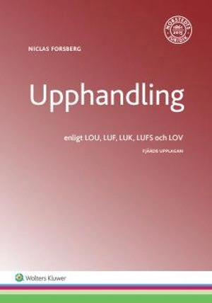 Upphandling  : enligt LOU, LUF, LUK, LUFS och LOV; Niclas Forsberg; 2017