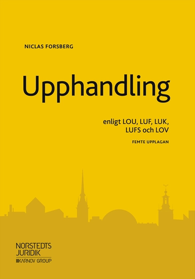 Upphandling : enligt LOU, LUF, LUK, LUFS och LOV; Niclas Forsberg; 2019