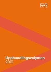 Upphandlingsvolymen 2012 –med upphandlingsrätt och offentlig upphandling; FAR akademi, FAR
(senare namn), FAR; 2012