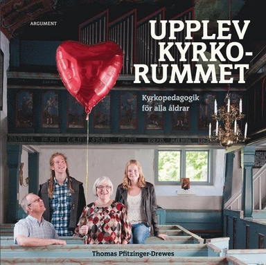 Upplev kyrkorummet Kyrkopedagogik för alla åldrar; Thomas Pfitzinger-Drewes; 2012