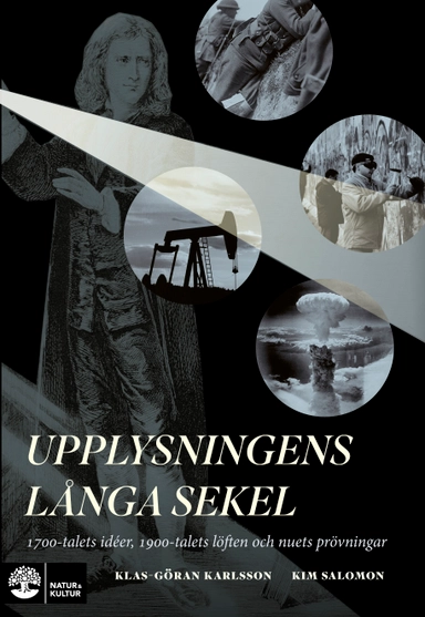 Upplysningens långa sekel : 1700-talets idéer, 1900-talets löften och nuets prövningar; Klas-Göran Karlsson, Kim Salomon; 2027