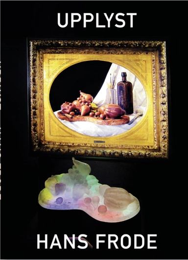 Upplyst : Hans Frode; Nancy Hill, Pennelope Goodfriend, Isak Evert; 2024