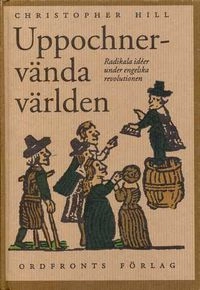 Uppochnervända världen : radikala idéer under engelska revolutionen