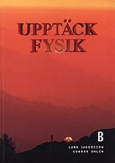 Upptäck fysik : [för gymnasieskolans A- och B-kurs]. · [B]