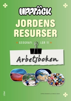 Upptäck Jordens resurser - Människor och miljö Arbetsbok