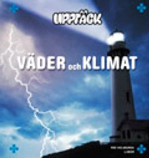 Upptäck väder och klimat; Pär Holmgren; 2008
