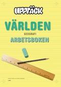 Upptäck världen Geografi Arbetsbok; Torsten Bengtsson, Annica Hedin; 2008