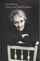 Uppväxt med Astrid Lindgren; Arne Reberg; 2002