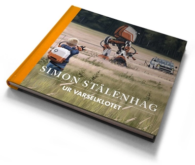 Ur varselklotet : illustrerade sägner ur Slingans landskap 1984-1994; Simon Stålenhag; 2014